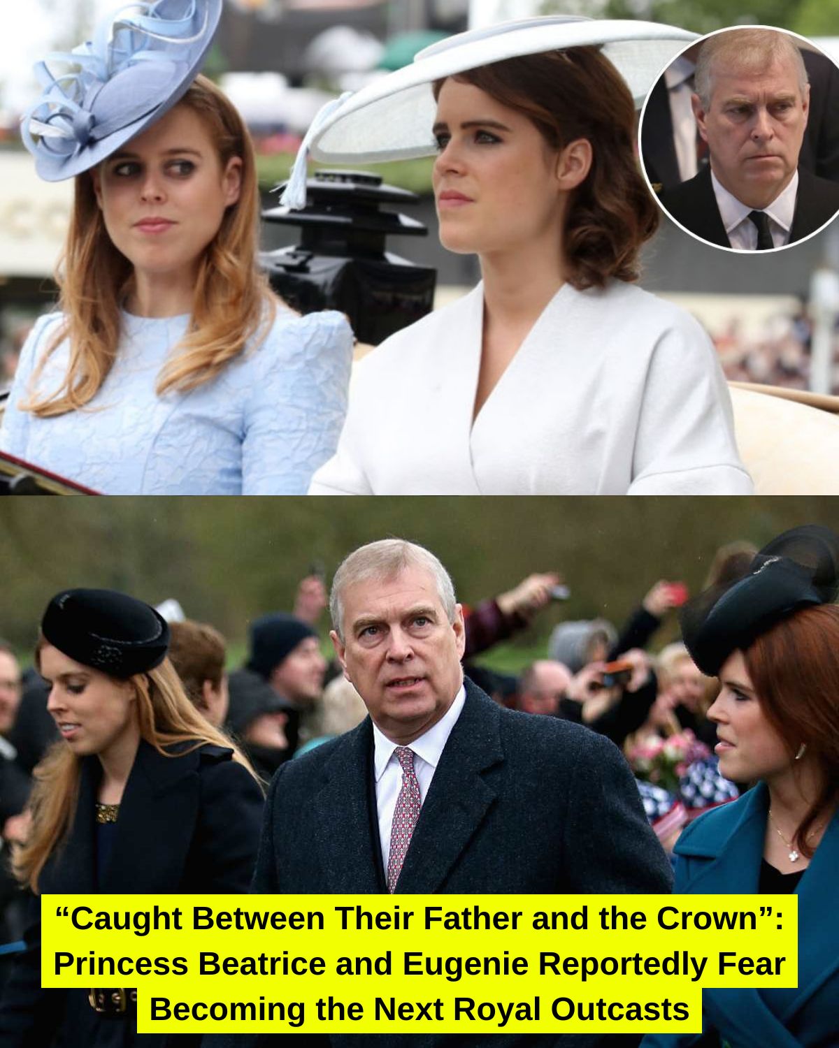โCaught Between Their Father and the Crownโ: Princess Beatrice and Eugenie Reportedly Fear Becoming the Next Royal Outcasts