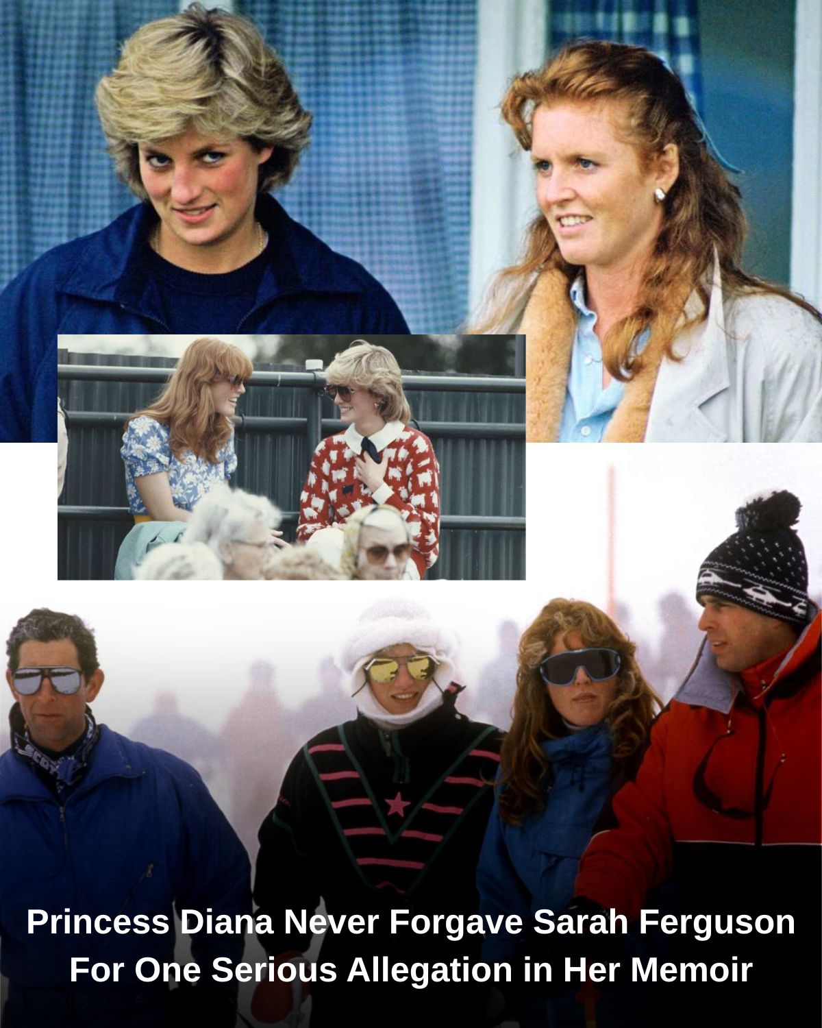 Princess Diana Never Forgave Sarah Ferguson For One Serious Allegation in Her Memoir