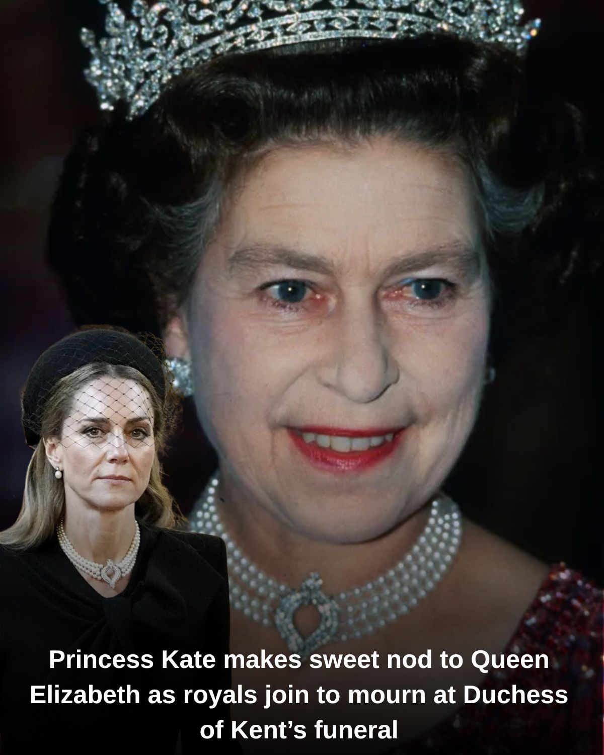 Princess Kate makes sweet nod to Queen Elizabeth as royals join to mourn at Duchess of Kent’s funeral