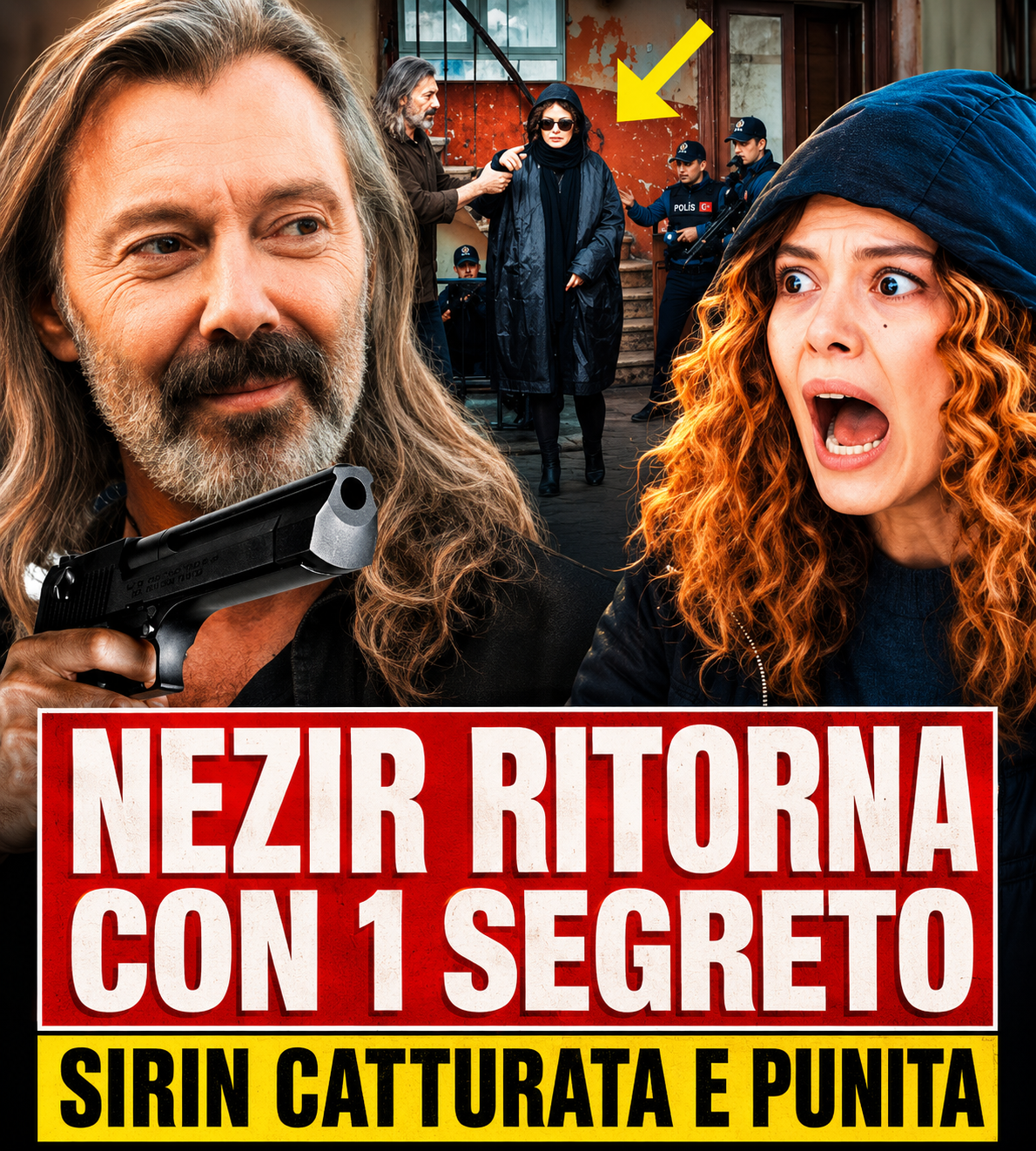 LA FORZA DI UNA DONNA – Nezir RITORNA con 1 SEGRETO che farà CATTURARE e PUNIRE Sirin Anticipazioni