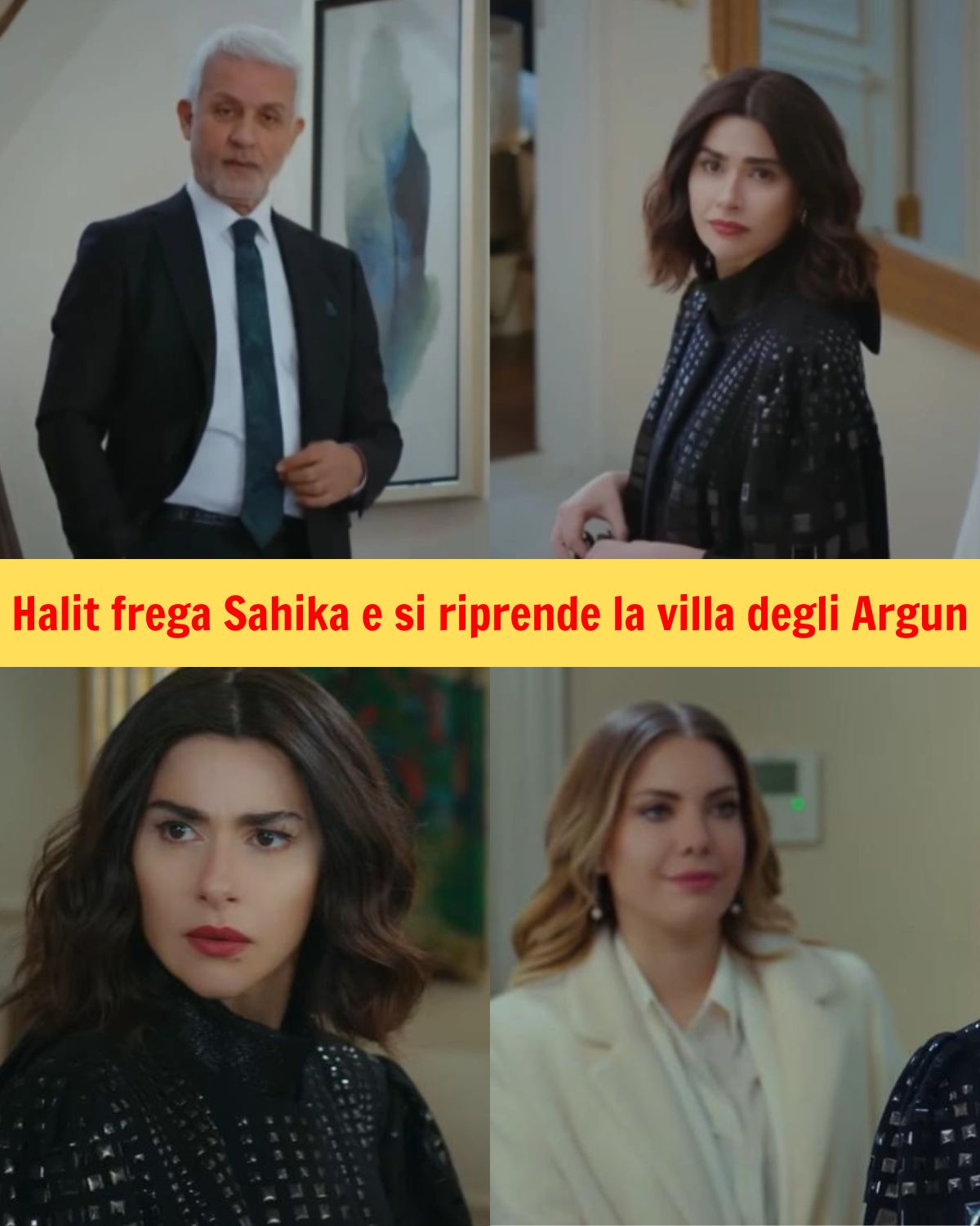 Halit umilia Sahika e si riprende la villa: la vendetta che cambia tutto
