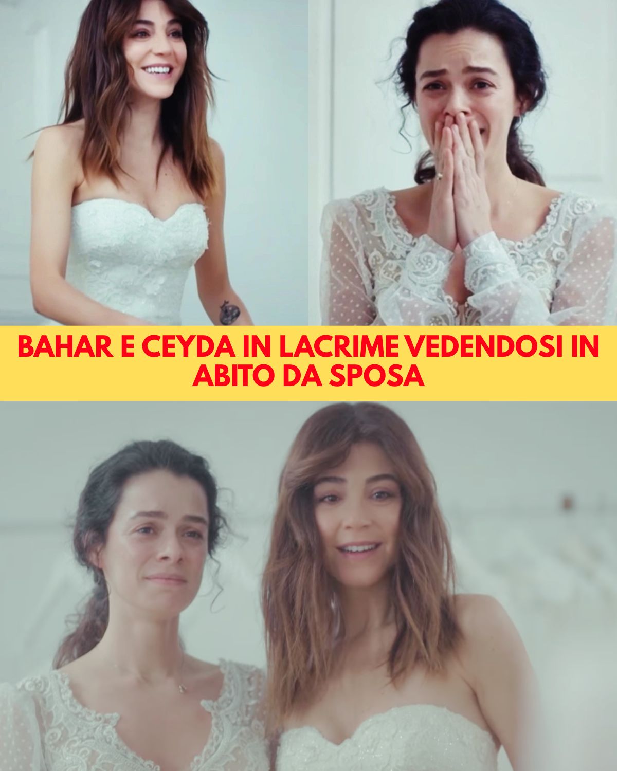 Bahar e Ceyda scoppiano in lacrime davanti agli abiti da sposa: il momento più emozionante del finale