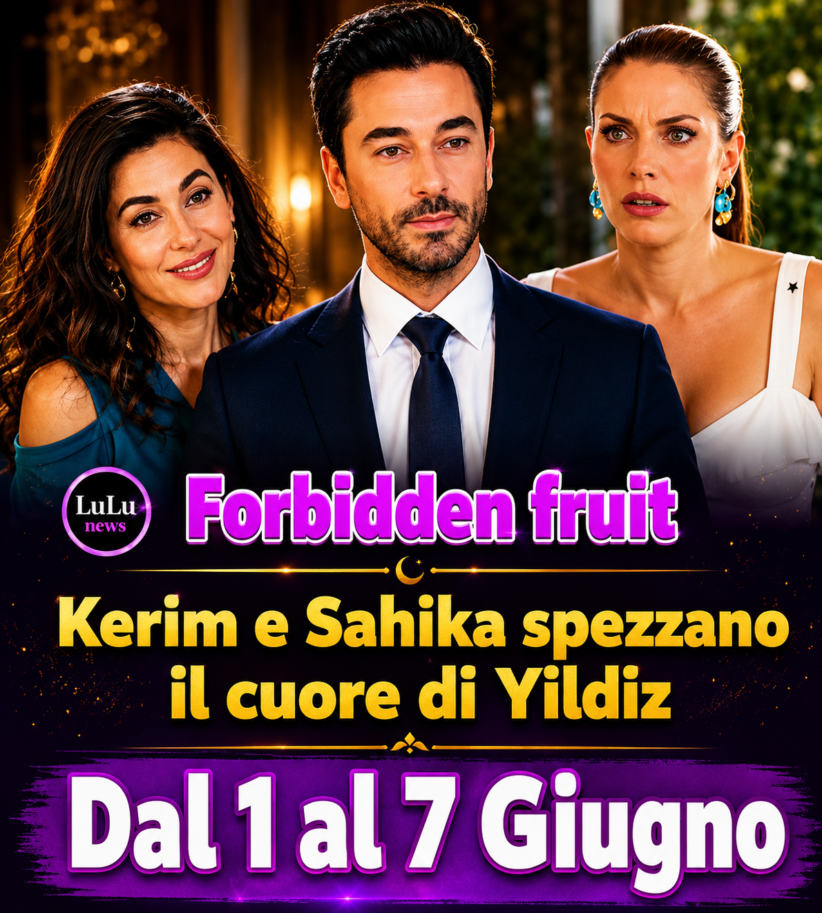 Forbidden fruit Anticipazioni;Kerim e Sahika spezzano il cuore di Yildiz Asuman avverte Halit le int