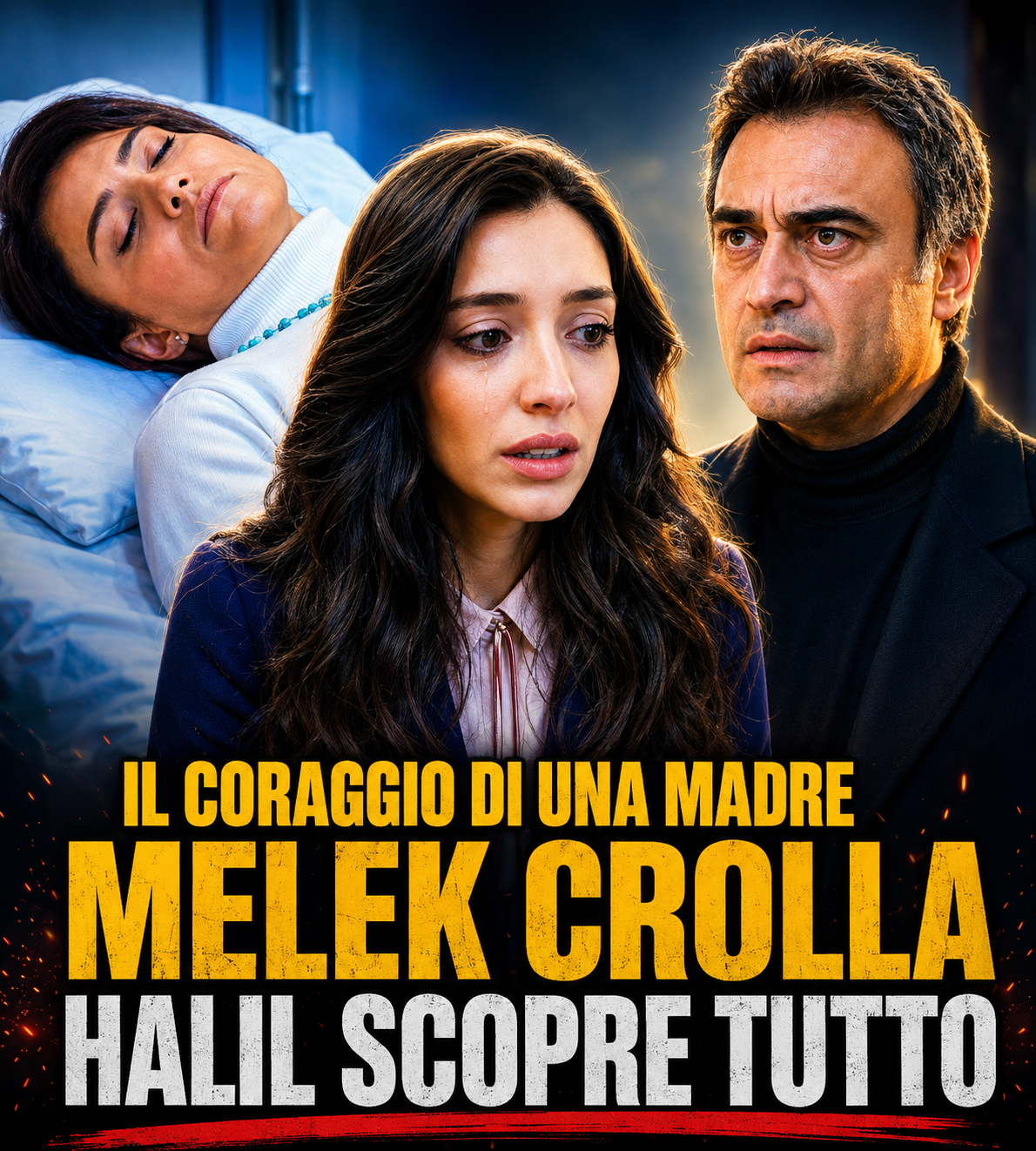IL CORAGGIO DI UNA MADRE, Anticipazioni 1 giugno: Melek è malata, Halil è pronto a tutto.
