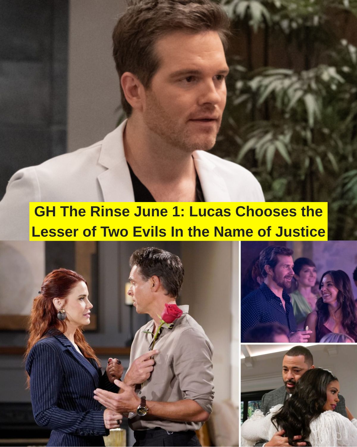 GH The Rinse June 1: Lucas Chooses the Lesser of Two Evils In the Name of Justice