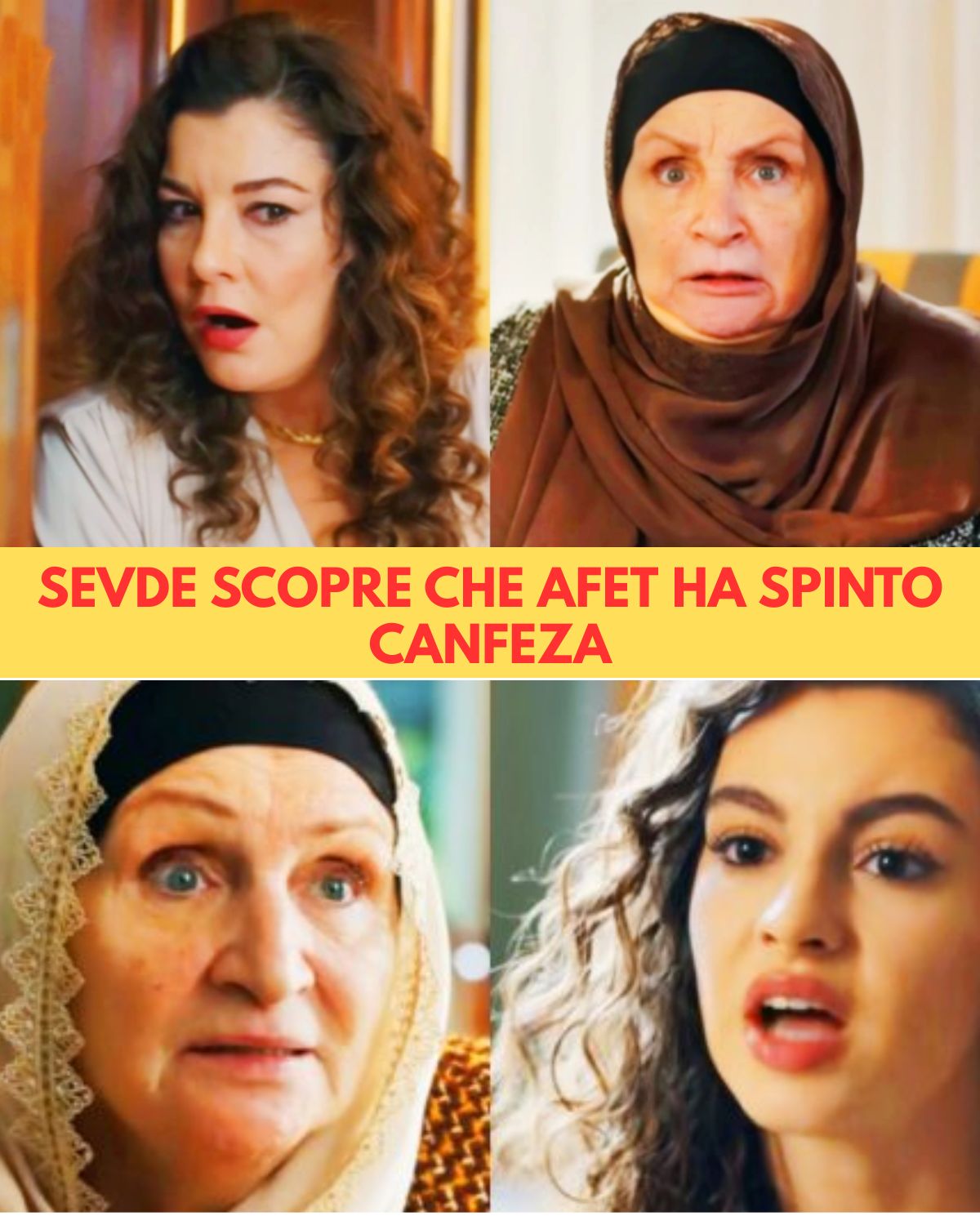 Sevde scopre la verità su Afet: il segreto sulla caduta di Canfeza viene finalmente a galla